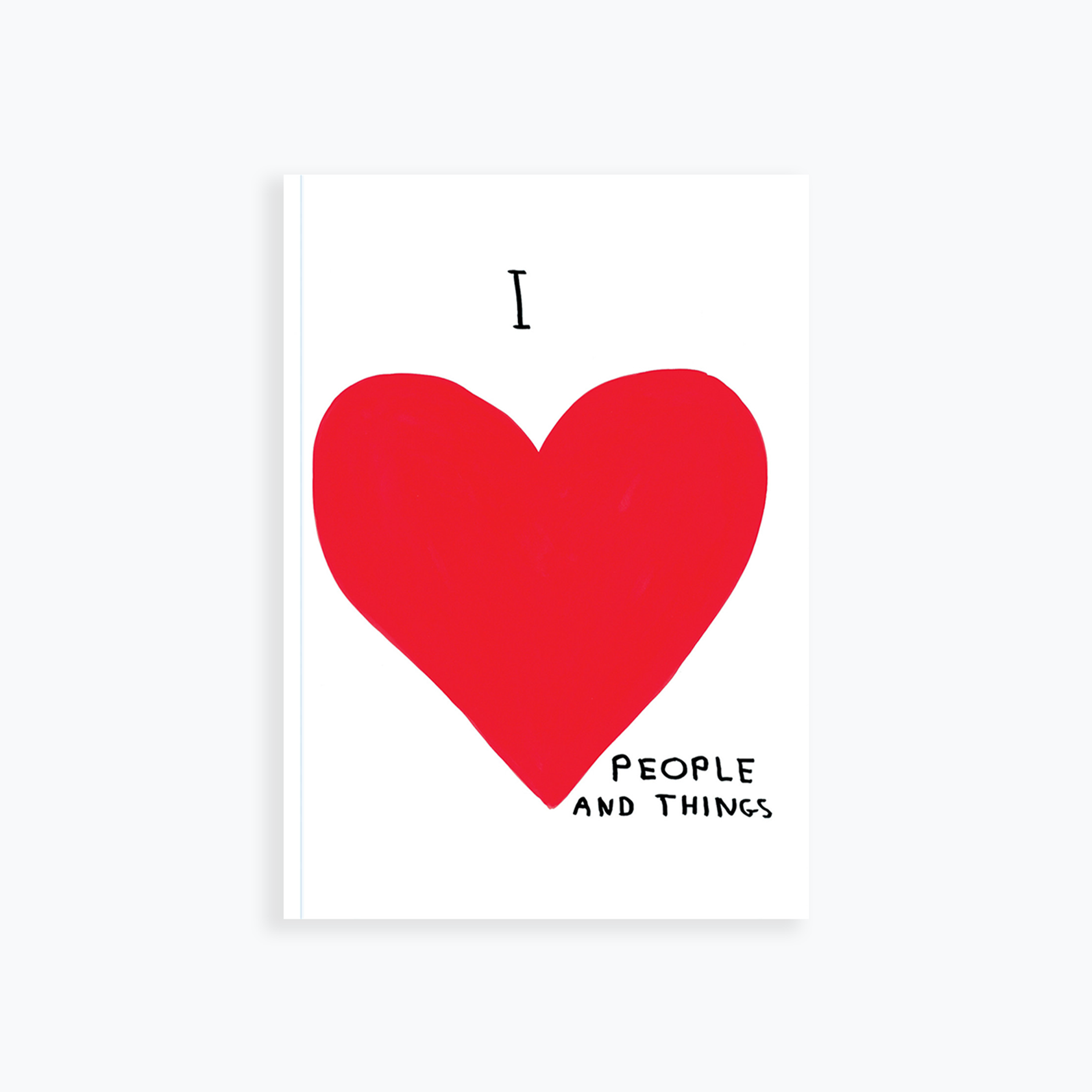 DAVID SHRIGLEY - 'I LOVE PEOPLE AND THINGS' Notebook A6