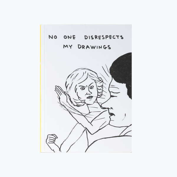 DAVID SHRIGLEY - 'NO ONE DISRESPECTS MY DRAWINGS' Sketchbook